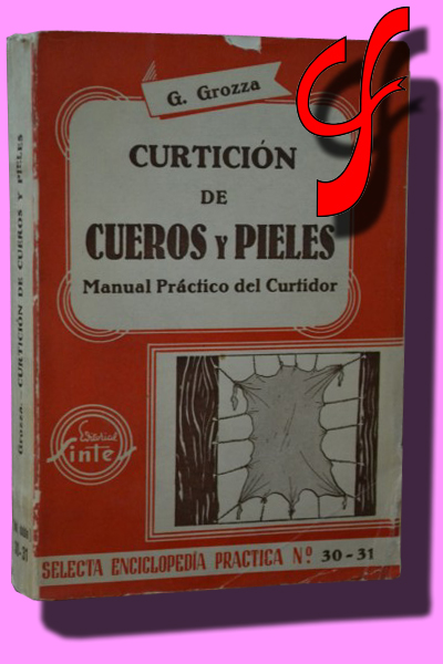 CURTICIN DE CUEROS Y PIELES. Manual Prctico del Curtidor